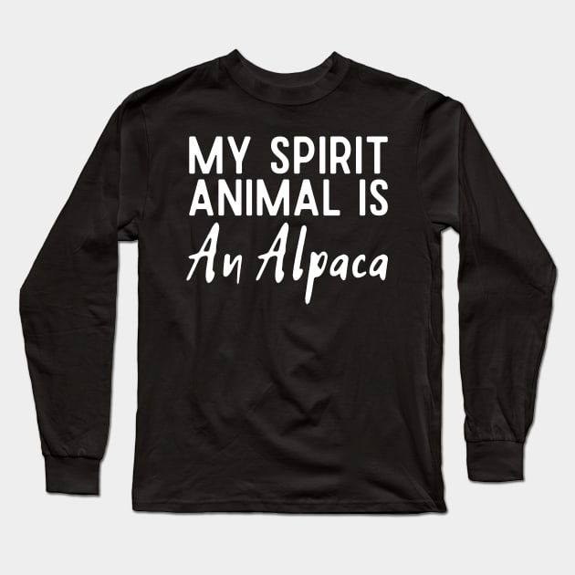 My Spirit Animal  Is An Alpaca Long Sleeve T-Shirt by HobbyAndArt